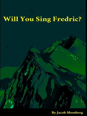 cover image of Will You Sing Fredric?